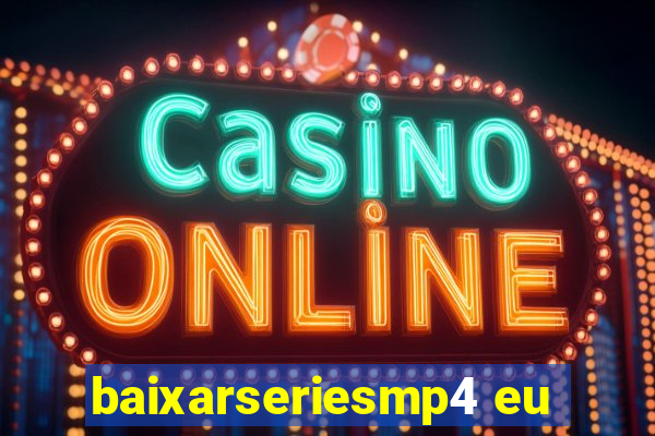 baixarseriesmp4 eu